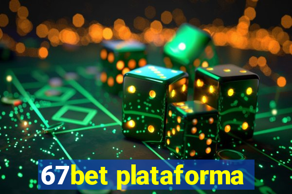 67bet plataforma